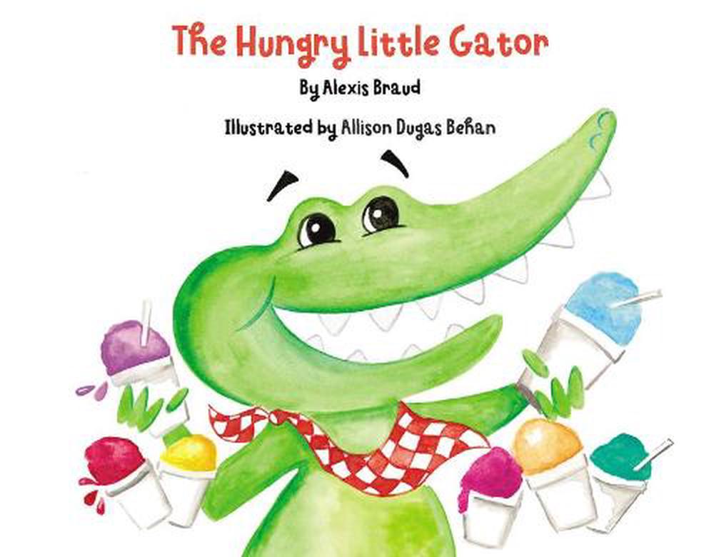 The Hungry Little Gator Book